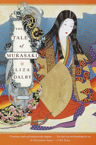 The Tale of Murasaki (A Novel) by Liza Dalby, 9780385497954