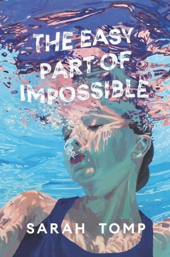 The Easy Part of Impossible - 9780062898296 by Sarah Tomp