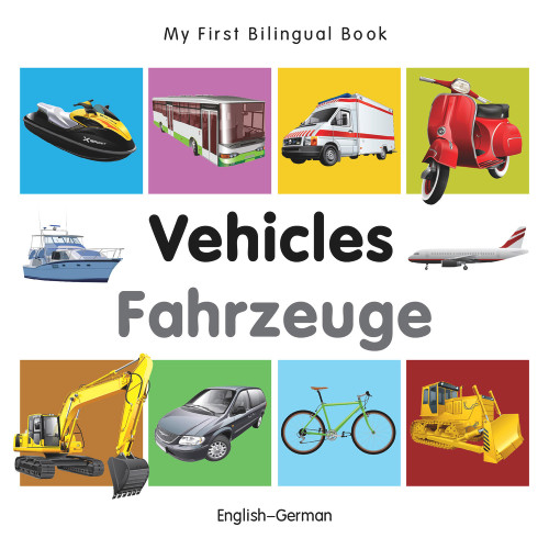 My First Bilingual Book-Vehicles (English-German) by Milet Publishing, 9781840599275