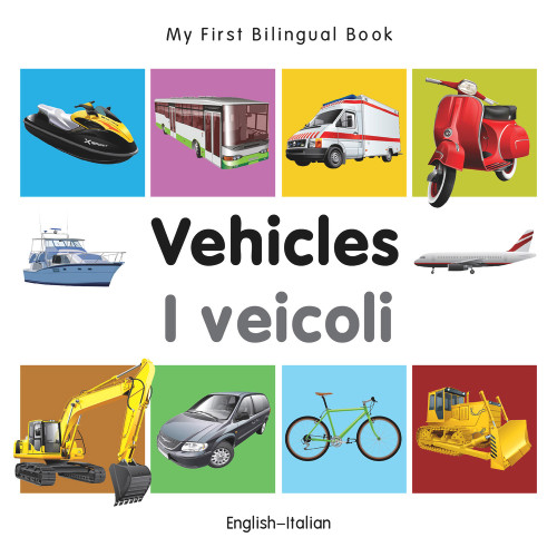 My First Bilingual Book-Vehicles (English-Italian) by Milet Publishing, 9781840599282