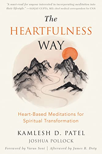 The Heartfulness Way (Heart-Based Meditations for Spiritual Transformation) by Kamlesh D. Patel, Joshua Pollock, Varun Soni, James R. Doty, 9781684031344