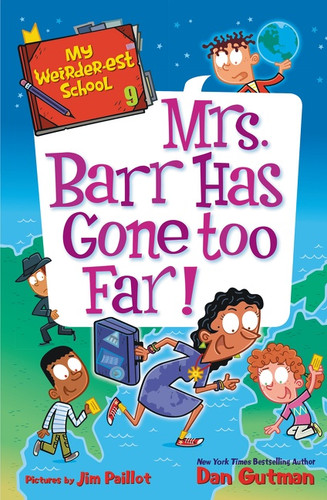 My Weirder-est School #9: Mrs. Barr Has Gone Too Far! by Dan Gutman, Jim Paillot, 9780062910790