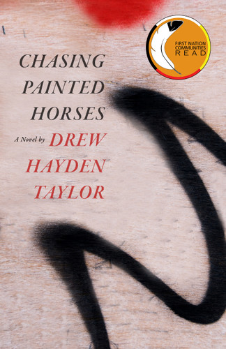 Chasing Painted Horses by Drew Hayden Taylor, 9781770866089