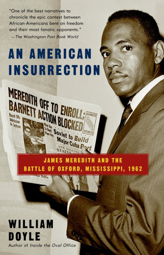 An American Insurrection (James Meredith and the Battle of Oxford, Mississippi, 1962) by William Doyle, 9780385499705 An American Insurrection (James Meredith and the Battle of Oxford, Mississippi, 1962) by William Doyle, 9780385499705