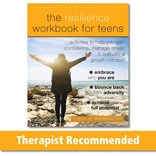 The Resilience Workbook for Teens (Activities to Help You Gain Confidence, Manage Stress, and Cultivate a Growth Mindset) by Cheryl M. Bradshaw, 9781684032921 The Resilience Workbook for Teens (Activities to Help You Gain Confidence, Manage Stress, and Cultivate a Growth Mindset) by Cheryl M. Bradshaw, 9781684032921