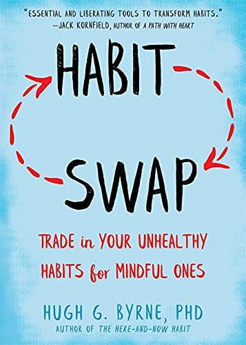 Habit Swap (Trade In Your Unhealthy Habits for Mindful Ones) by Hugh G. Byrne, 9781684034086