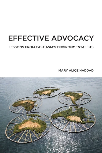 Effective Advocacy (Lessons from East Asia's Environmentalists) by Mary Alice Haddad, 9780262542357