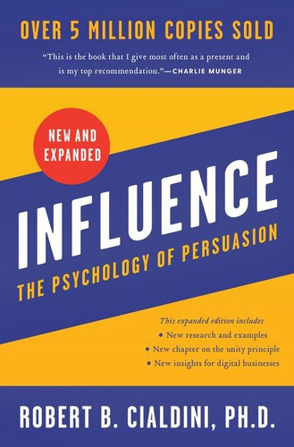 Influence, New and Expanded (The Psychology of Persuasion) by Robert B. Cialdini, PhD, 9780062937650