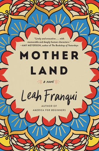 Mother Land (A Novel) by Leah Franqui, 9780062938848