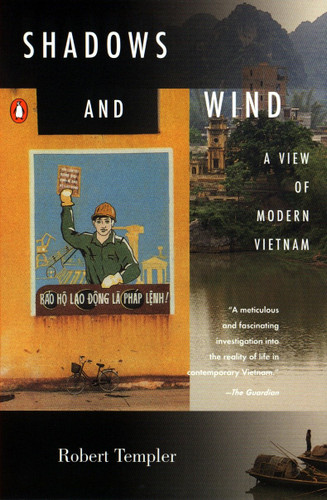 Shadows and Wind (A View of Modern Vietnam) by Robert Templer, 9780140285970