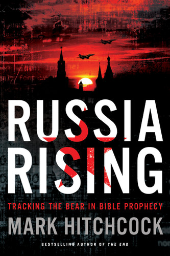 Russia Rising (Tracking the Bear in Bible Prophecy) by Mark Hitchcock, 9781496428073