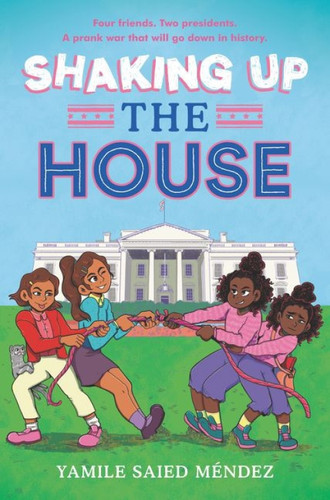 Shaking Up the House by Yamile Saied Méndez, 9780062970725