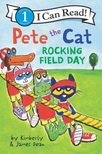 Pete the Cat: Rocking Field Day by James Dean, Kimberly Dean, James Dean, 9780062974075