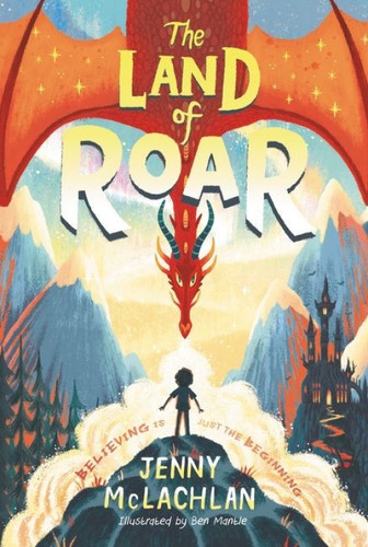 The Land of Roar - 9780062982728 by Jenny McLachlan, Ben Mantle