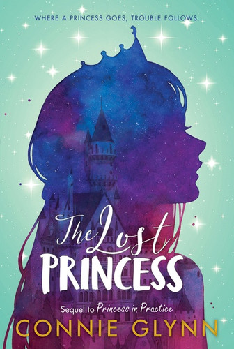 The Rosewood Chronicles #3: The Lost Princess - 9780062994417 by Connie Glynn, 9780062994417 The Rosewood Chronicles #3: The Lost Princess - 9780062994417 by Connie Glynn, 9780062994417