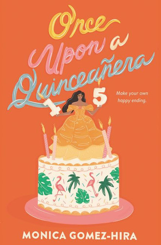 Once Upon a Quinceañera by Monica Gomez-Hira, 9780062996831