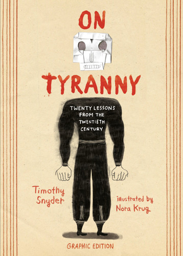 On Tyranny Graphic Edition (Twenty Lessons from the Twentieth Century) - 9781984860392 by Timothy Snyder, Nora Krug, 9781984860392