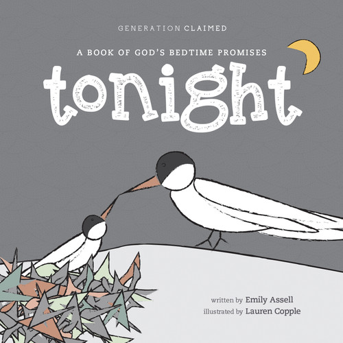 Tonight (A Book of God's Bedtime Promises) by Emily Assell, Lauren Copple, 9781496436245