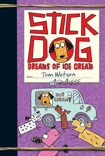 Stick Dog Dreams of Ice Cream - 9780063006898 by Tom Watson