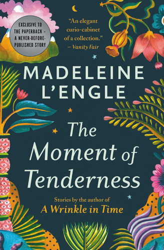 The Moment of Tenderness - 9781538717837 by Madeleine L'Engle, 9781538717837