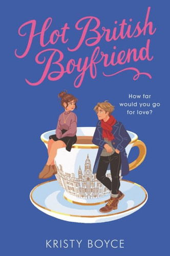 Hot British Boyfriend by Kristy Boyce, 9780063025912
