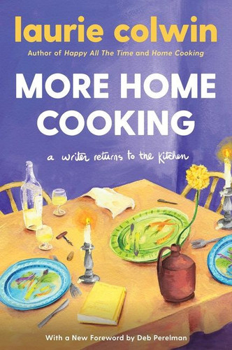 More Home Cooking (A Writer Returns to the Kitchen) - 9780063046429 by Laurie Colwin