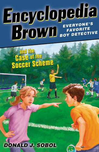 Encyclopedia Brown and the Case of the Soccer Scheme by Donald J. Sobol, James Bernadin, 9780142422885