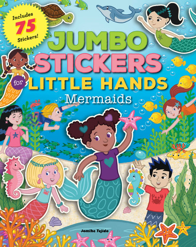 Jumbo Stickers for Little Hands: Mermaids (Includes 75 Stickers) by Jomike Tejido, 9781600589232