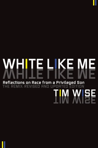 White Like Me (Reflections on Race from a Privileged Son) by Tim Wise, 9781593764258