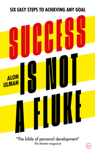 Success is Not a Fluke (Six Easy Steps to Achieving Any Goal) by Alon Ulman, 9781786785206