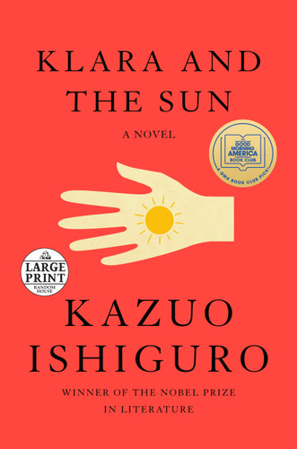 Klara and the Sun (A Novel) - 9780593396568 by Kazuo Ishiguro, 9780593396568