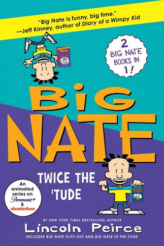 Big Nate: Twice the 'Tude (Big Nate Flips Out and Big Nate: In the Zone) by Lincoln Peirce, 9780063114104
