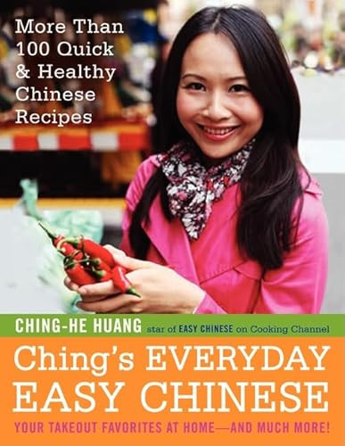 Ching's Everyday Easy Chinese (More Than 100 Quick & Healthy Chinese Recipes) by Ching-He Huang, 9780062077493