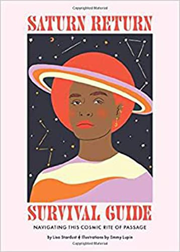 Saturn Return Survival Guide (Navigating this cosmic rite of passage) by Lisa Stardust, Emmy Lupin, 9781743796641