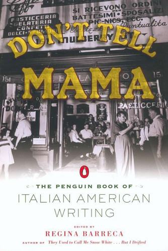 Don't Tell Mama! (The Penguin Book of Italian American Writing) by Various, Regina Barreca, 9780142002476