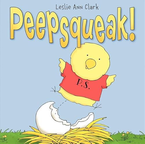 Peepsqueak! (An Easter And Springtime Book For Kids) by Leslie Ann Clark, Leslie Ann Clark, 9780062078018