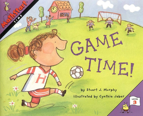 Game Time! (MathStart Level 3: Time) by Stuart J. Murphy, Cynthia Jabar, 9780064467322