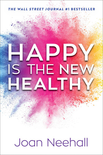 Happy Is the New Healthy by Joan Neehall, 9781948677707