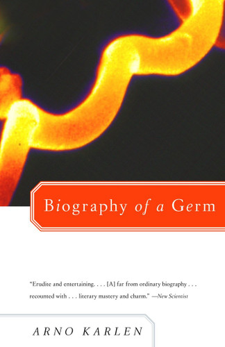 Biography of a Germ by Arno Karlen, 9780385720663