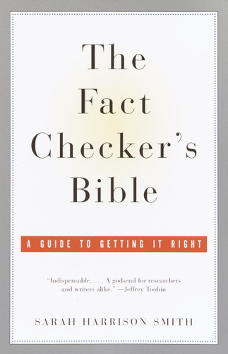 The Fact Checker's Bible (A Guide to Getting It Right) by Sarah Harrison Smith, 9780385721066