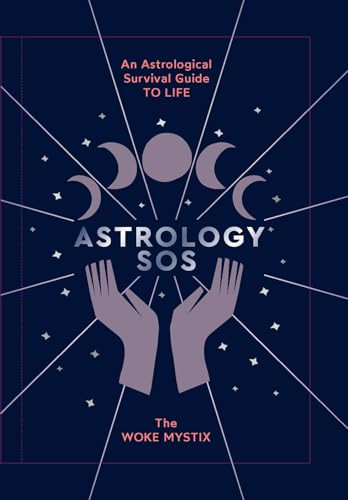 Astrology SOS (An astrological survival guide to life) by The Woke Mystic, The Woke Mystix, 9781784884017