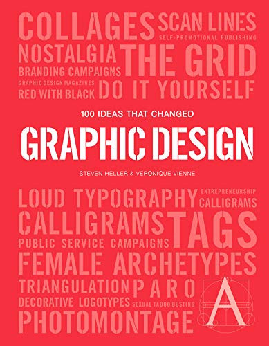 100 Ideas that Changed Graphic Design by Steven Heller, Veronique Vienne, 9781786273895