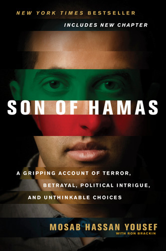 Son of Hamas (A Gripping Account of Terror, Betrayal, Political Intrigue, and Unthinkable Choices) by Mosab Hassan Yousef, Ron Brackin, 9781414333083