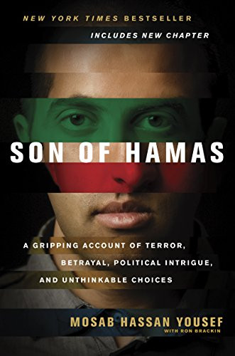 Son of Hamas (A Gripping Account of Terror, Betrayal, Political Intrigue, and Unthinkable Choices) by Mosab Hassan Yousef, Ron Brackin, 9781414333083