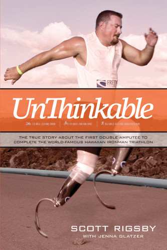 Unthinkable by Scott Rigsby, Jenna Glatzer, 9781414333144