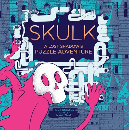 Skulk (A Lost Shadow's Puzzle Adventure) by Robin Etherington, Renaud Vigourt, 9781786275950