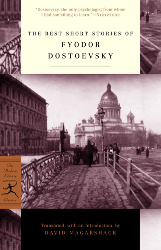 The Best Short Stories of Fyodor Dostoevsky by Fyodor Dostoevsky, David Magarshack, 9780375756887