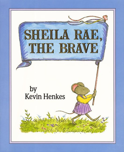 Sheila Rae, the Brave by Kevin Henkes, Kevin Henkes, 9780688071554