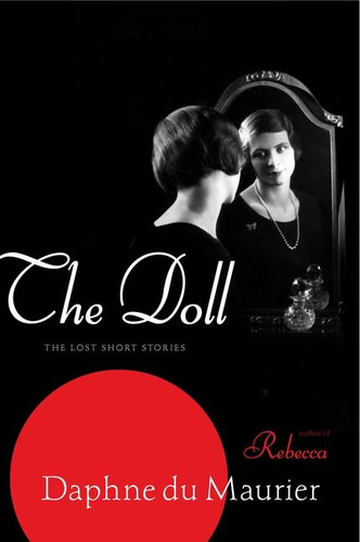 The Doll (The Lost Short Stories) by Daphne Du Maurier, 9780062080349