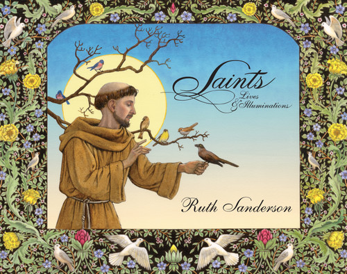Saints (Lives & Illuminations) - 9780802854025 by Ruth Sanderson, 9780802854025